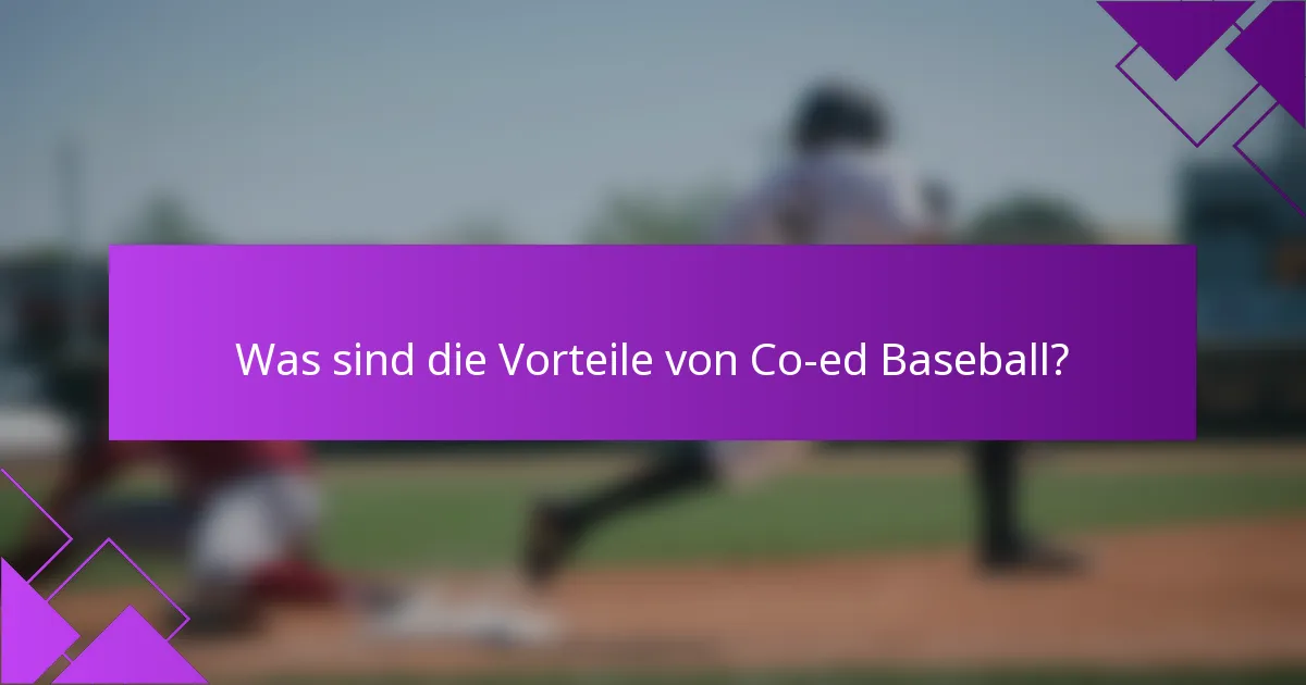 Was sind die Vorteile von Co-ed Baseball?