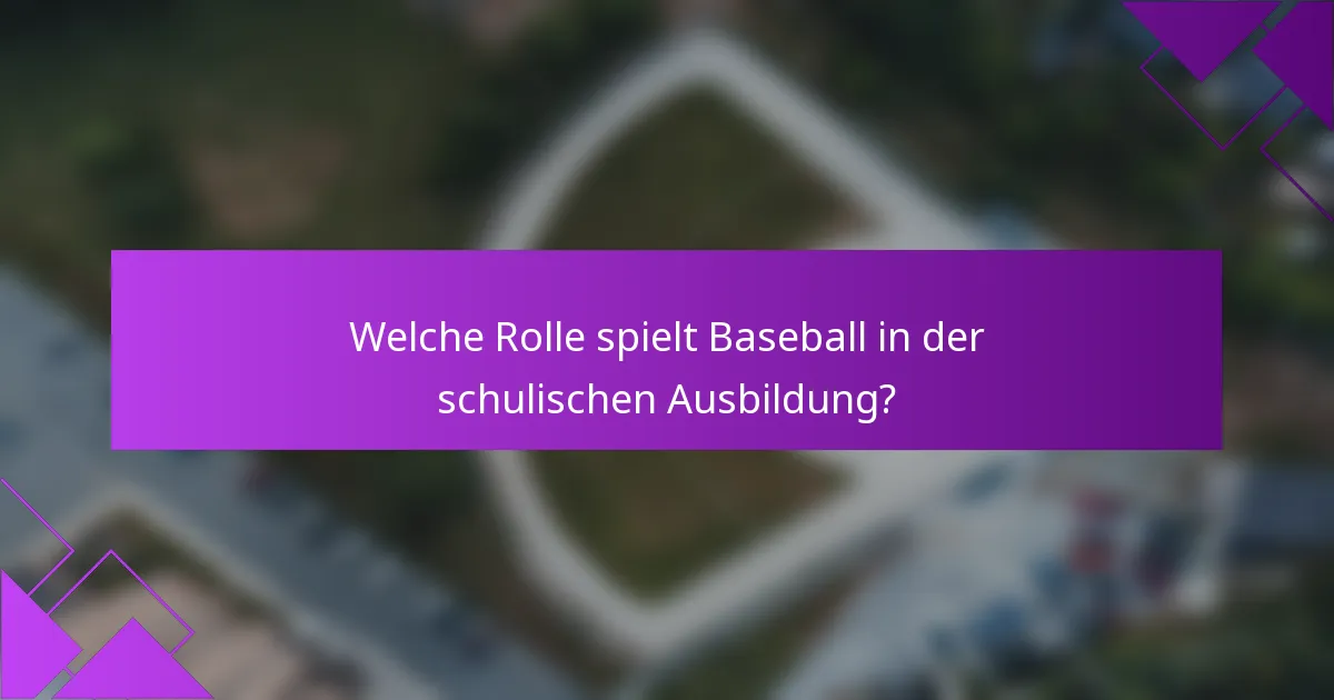 Welche Rolle spielt Baseball in der schulischen Ausbildung?