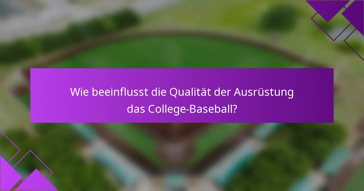Wie beeinflusst die Qualität der Ausrüstung das College-Baseball?